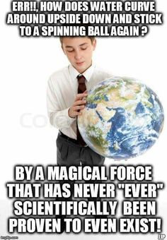 Image result for just don't take my ball meme flat earth