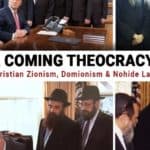 A Coming Theocracy: Christian Zionism, Domionism & Noahide Laws