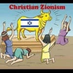 THE WAR ON CHRISTIANITY, THE ABOMINATION AND BLASPHEMY OF CHRISTIAN ZIONISM