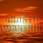 Fear, Hope & The Gnostic Awakening