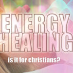 Christian Energy Healing?