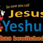 Did Jesus Authorize You to Call Him “Yeshua?”