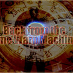 “Back from the Time-Warp Machine” …[Joshua 10 and the Cosmic Clock]