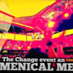 The Change Event An ECUMENICAL MESS – ONE WORLD RELIGION VIBES – Video by Magical Mystery Church