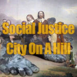 Revivals Pt 14: Social Justice Pt 2 – A City Upon A Hill