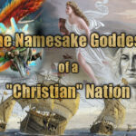 Revivals Pt 26: Christopher Columbus Pt 2 – The Namesake Goddess of a “Christian” Nation